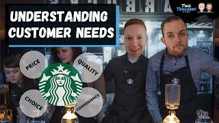 Understanding Customer Needs  Starbucks Examples [upl. by Anirehtak928]