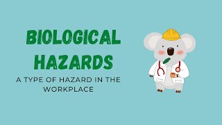 Biological Hazards A Type of Hazard in the Workplace [upl. by Dnalor]