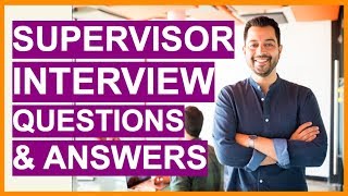 SUPERVISOR Interview Questions amp Answers How To PASS A Supervisor Interview [upl. by Ailil]