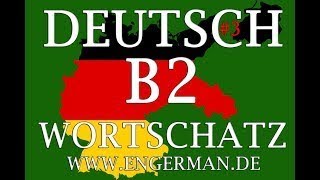 Deutsch B2 Wortschatz 2  German B2 Level Vocabulary 2 [upl. by Lorelle342]