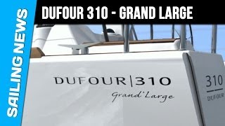 Dufour 310 Grand Large un petit monocoque aux grandes ambitions [upl. by Gnilyarg455]