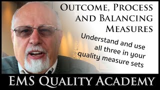 Outcome Process and Balancing Measures  EMS Quality Academy [upl. by Ennoitna]