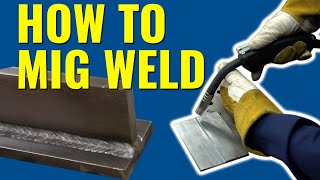 How to MIG Weld  The ULTIMATE Beginners Guide  Eastwood [upl. by Esaele319]