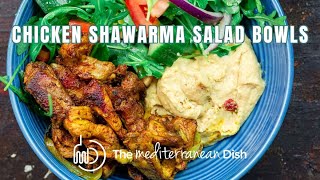 Chicken Shawarma Salad Bowls  The Mediterranean Dish [upl. by Pish]