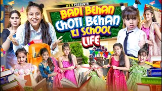 Badi Behan vs Choti Behan Ki School Life  We 3  Aditi Sharma [upl. by Conti]