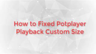 How To Fixed Potplayer Playback Size  Pc Video Player Tips  Pot Player Tips  Likebdtube [upl. by Eladnor]