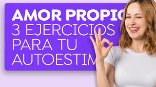 Amor propio 3 ejercicios para aumentar tu autoestima [upl. by Amsab]