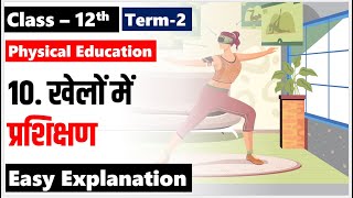 Class 12 Physical Education Chapter 10 खेलों में प्रशिक्षण Training In Sports [upl. by Cowen]