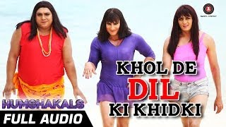 Khol De Dil Ki Khidki  Full Audio Song  Humshakals  Mika Singh Palak Muchhal [upl. by Vieva540]