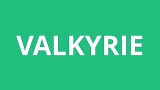 How To Pronounce Valkyrie  Pronunciation Academy [upl. by Verbenia394]