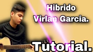 Hibrido  Virlan Garcia  Tutorial [upl. by Tawsha]