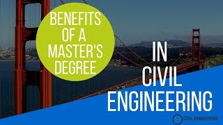 Benefits of a Civil Engineering Masters Degree [upl. by Thorrlow]