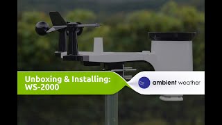 Unboxing and Installation  Ambient Weather WS2000 Weather Station [upl. by Ntsuj179]