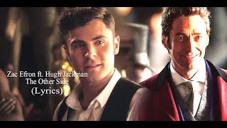 Zac Efron ft Hugh Jackman  The Other Side Lyrics [upl. by Dotson]