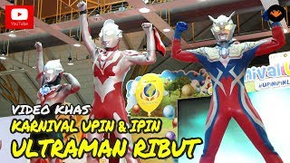 Karnival Upin Ipin 2018  Ultraman Ribut OFFICIAL VIDEO [upl. by Arri]