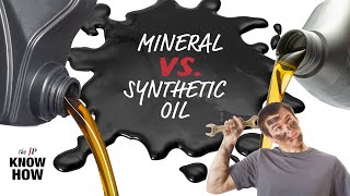 Mineral Oil vs Synthetic Oil  The JP Know How [upl. by Regazzi]