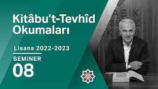 Ekrem Demirli Lisans Programı Kitâbu’tTevhîd 8 Seminer [upl. by Gresham6]