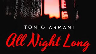 Tonio Armani  All Night Long [upl. by Ecnedurp]