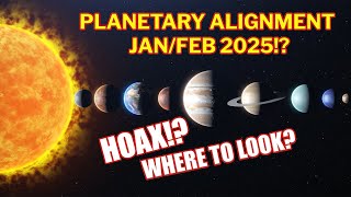 RARE PLANETARY ALIGNMENT JANFEB 2025 HOAX Where to Look [upl. by Atsirak]