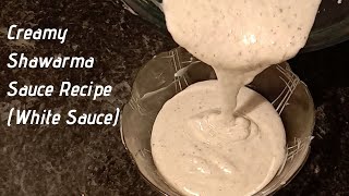 Creamy Shawarma Sauce Recipe  White Sauce  36th Episode [upl. by Sivat]