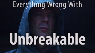 Everything Wrong With Unbreakable In 12 Minutes Or Less [upl. by Salisbury180]