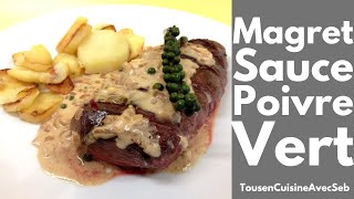 MAGRET de CANARD SAUCE au POIVRE VERT Tous en cuisine avec Seb [upl. by Arehc302]