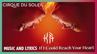 Music and Lyrics of KÀ  quotIf I Could Reach Your Heartquot  Cirque du Soleil [upl. by Trevar235]