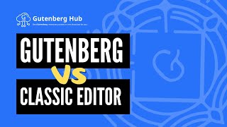 WordPress Gutenberg Editor VS The Classic Editor [upl. by Coheman]