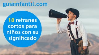 18 refranes cortos para niños con su significado  Educando en valores [upl. by Venable859]