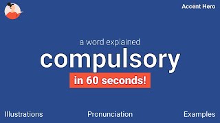 COMPULSORY  Meaning and Pronunciation [upl. by Ahasuerus]