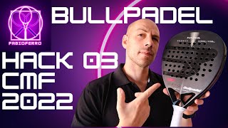 BULLPADEL HACK 03 CMF 2022 [upl. by Aehsan867]