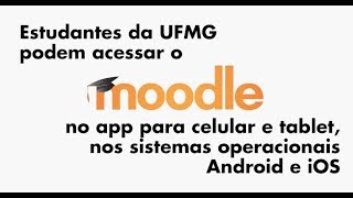 Estudantes da UFMG podem acessar o Moodle por meio de aplicativo [upl. by Tegan472]