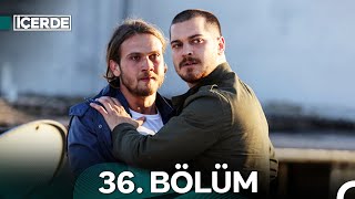 İçerde 36 Bölüm [upl. by Dicks]