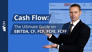 Cash Flow The Ultimate Guide on EBITDA CF FCF FCFE FCFF [upl. by Loretta584]