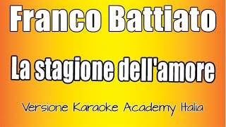 Franco Battiato  La stagione dellamore Versione Karaoke Academy Italia [upl. by Malone]