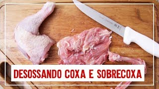 DESOSSANDO COXA E SOBRECOXA  Como desossar coxa e sobrecoxa de frango [upl. by Attenaj]