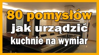 80 pomysłów jak urządzić kuchnie na wymiar [upl. by Elaweda]