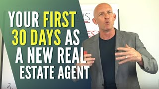 YOUR FIRST 30 DAYS AS A NEW REAL ESTATE AGENT [upl. by Tenej]