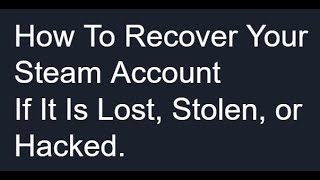 How To Recover Your Steam Account If It Is Lost Stolen Hacked or Locked How To Lock Your Account [upl. by Lenod509]