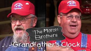 The Moron Brothers  Grandfather Clock Song [upl. by Isyak191]