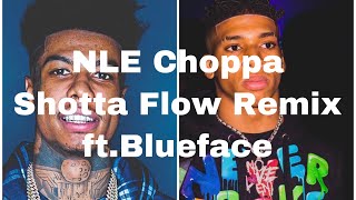 NLE ChoppaShotta Flow Remix ftBluefaceclean lyrics [upl. by Lihka]