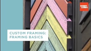 Custom Framing Framing Basics  Hobby Lobby® [upl. by Carola]