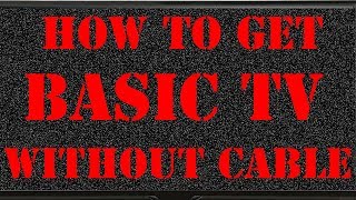 How To Get BASIC TV Without Cable [upl. by Almallah58]