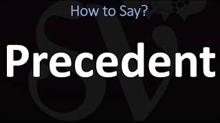 How to Pronounce Precedent CORRECTLY [upl. by Barton]