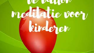 Ballon meditatie Ademhalingsoefening voor kinderen [upl. by Priest903]