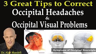 3 Great Tips to Correct Occipital Headaches amp Occipital Visual Problems  Dr Mandell [upl. by Arda761]