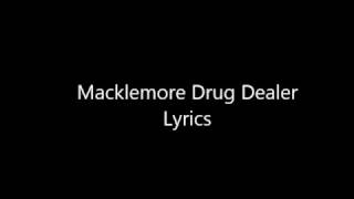 Macklemore  Drug Dealer LYRICS [upl. by Lemcke]