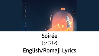 EnglishRomaji Lyrics Soirée  Hoshimachi Suisei ソワレ星街すいせい【Hololive】 [upl. by Hareenum]