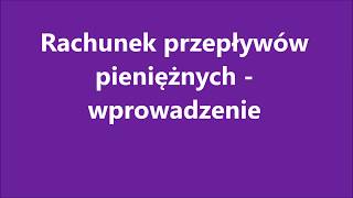 KSR 1 Rachunek Przepływów Pieniężnych  wstęp [upl. by Idok]