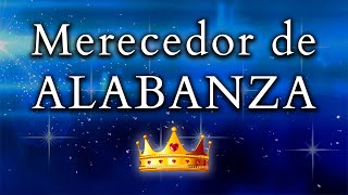 Merecedor de alabanza  El día que no le alabo  Música Cristiana de Adoración con Letra [upl. by Anavahs225]